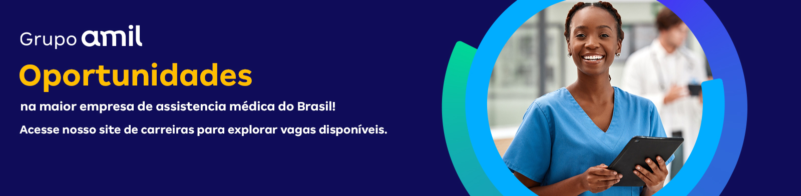 Carreiras no Grupo Amil. Somos a maior empresa de assistência médica do Brasil