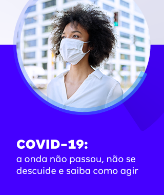 Banner azul com o texto COVID-19: a onda não passou, não se descuide e saiba como agir.